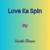 Love Ka Spin